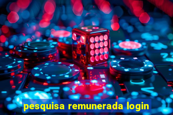 pesquisa remunerada login